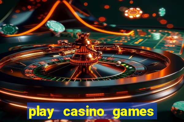 play casino games real money