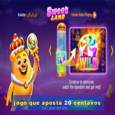 jogo que aposta 20 centavos