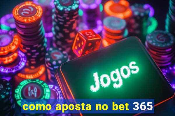 como aposta no bet 365