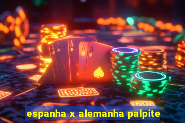 espanha x alemanha palpite