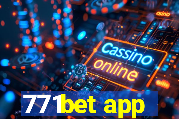 771bet app