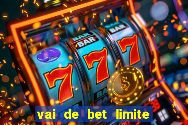 vai de bet limite de saque