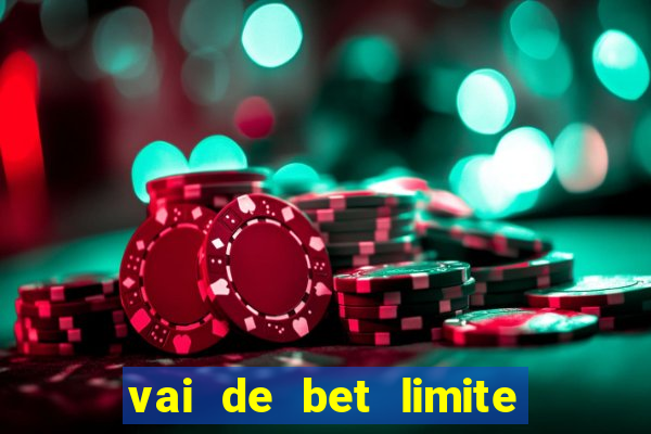 vai de bet limite de saque