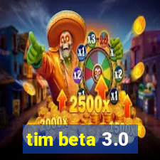 tim beta 3.0