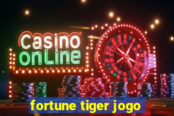 fortune tiger jogo