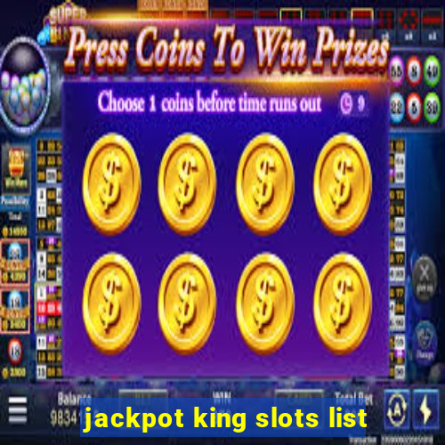 jackpot king slots list