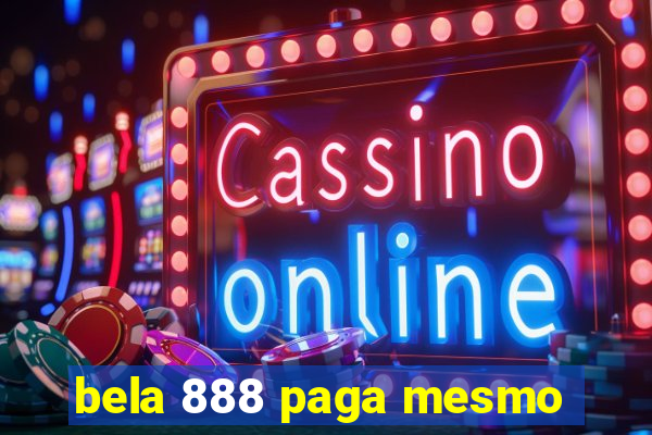 bela 888 paga mesmo