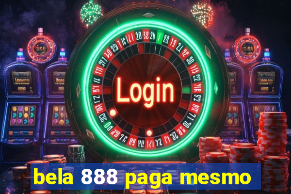 bela 888 paga mesmo