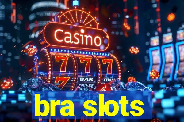 bra slots