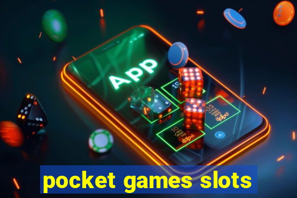 pocket games slots