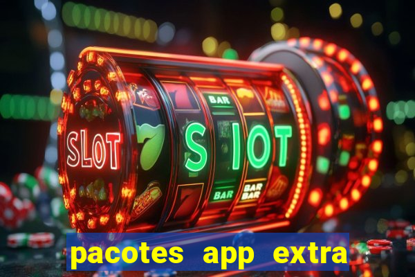 pacotes app extra tim beta