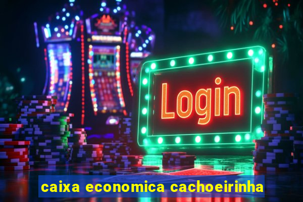 caixa economica cachoeirinha