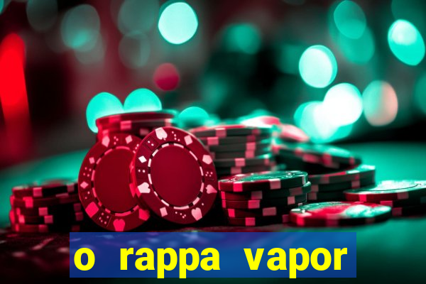 o rappa vapor barato letra