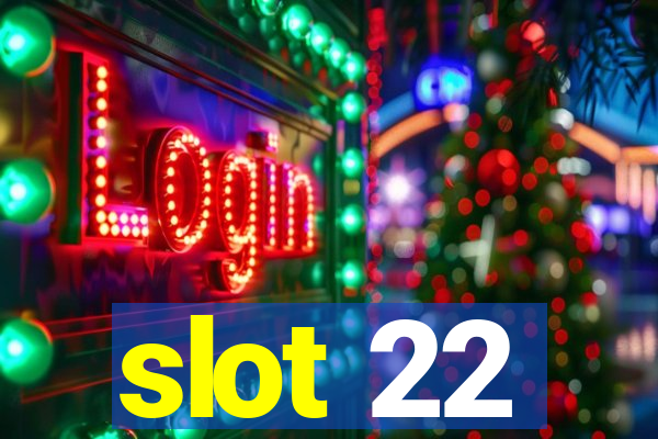 slot 22