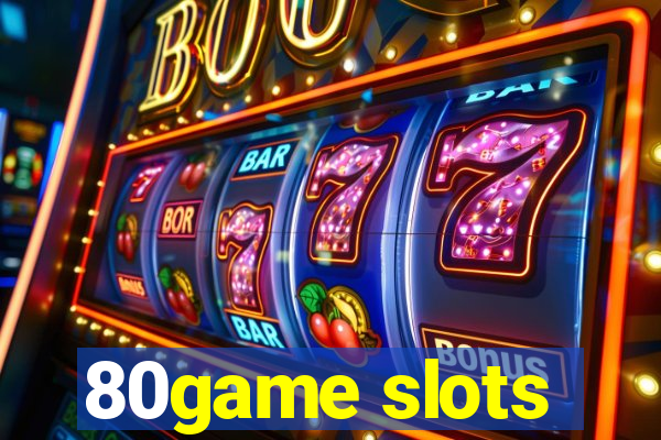 80game slots