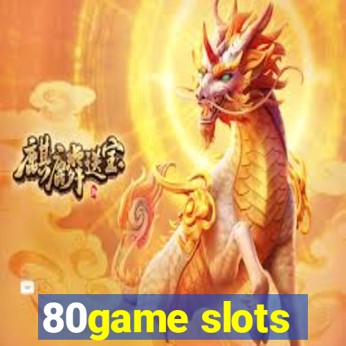 80game slots