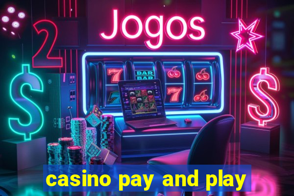 casino pay and play