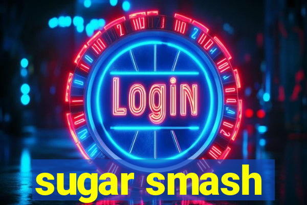 sugar smash