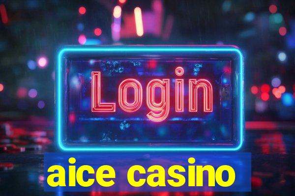 aice casino