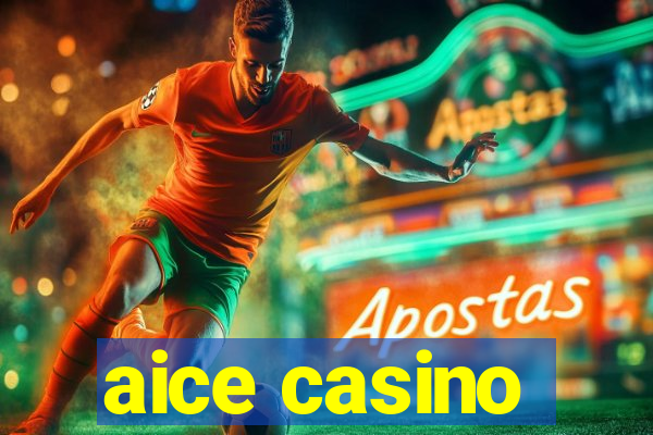 aice casino