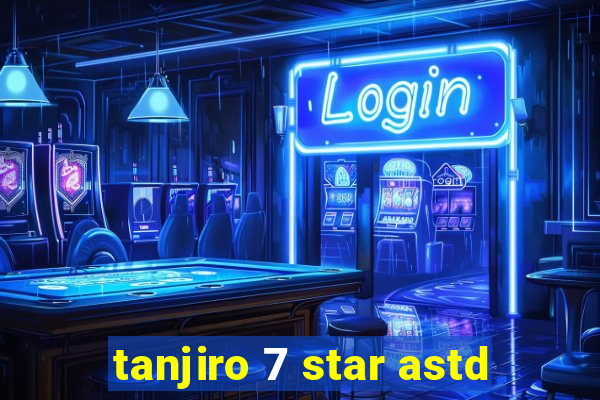 tanjiro 7 star astd