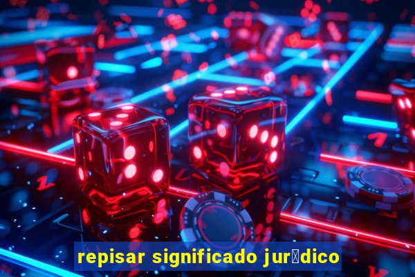 repisar significado jur铆dico