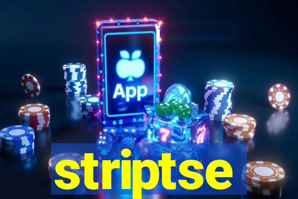 striptse