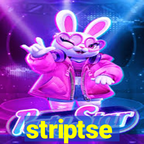 striptse