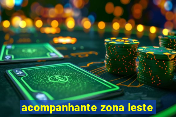 acompanhante zona leste