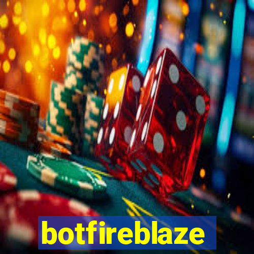 botfireblaze