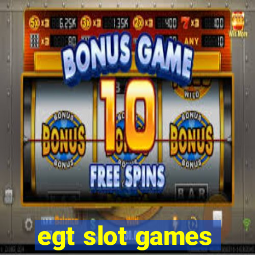 egt slot games