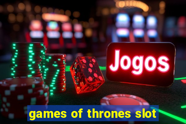 games of thrones slot