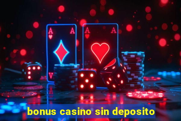 bonus casino sin deposito