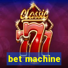 bet machine