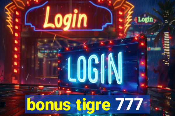 bonus tigre 777