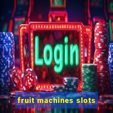 fruit machines slots