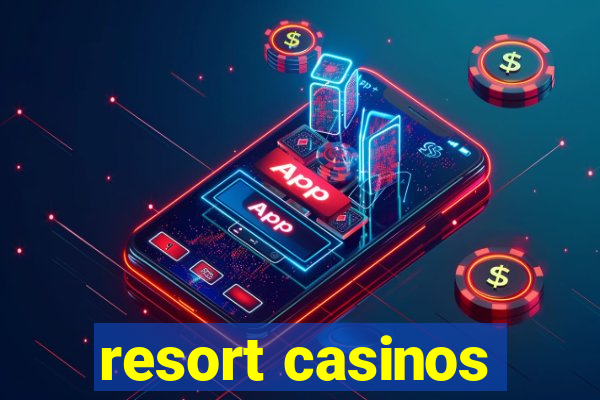 resort casinos