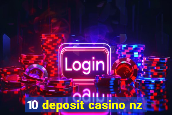 10 deposit casino nz