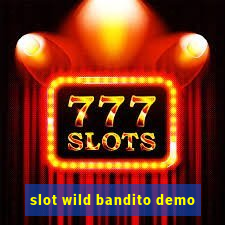 slot wild bandito demo