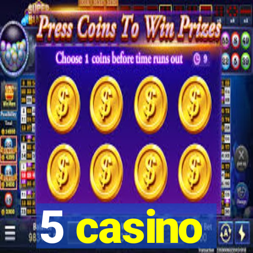 5 casino