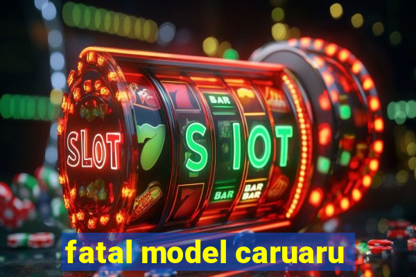 fatal model caruaru