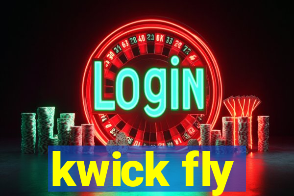 kwick fly