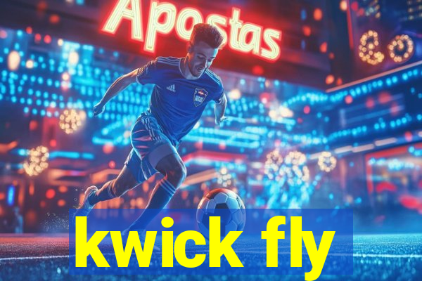 kwick fly