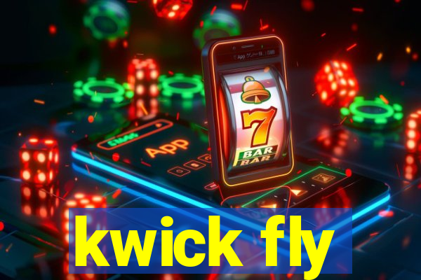 kwick fly