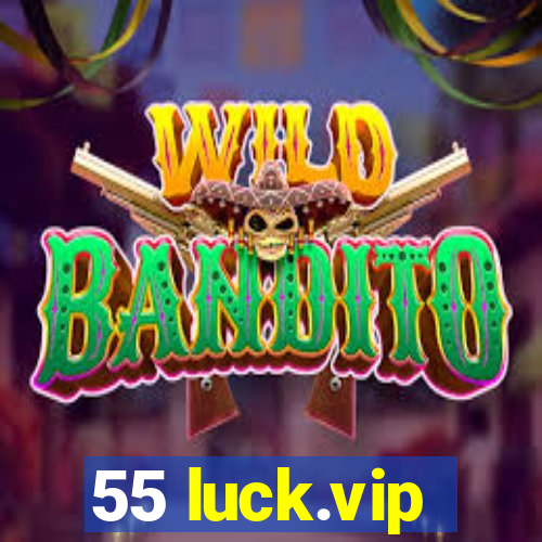 55 luck.vip