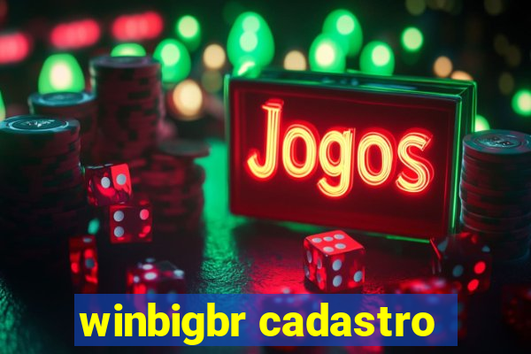 winbigbr cadastro