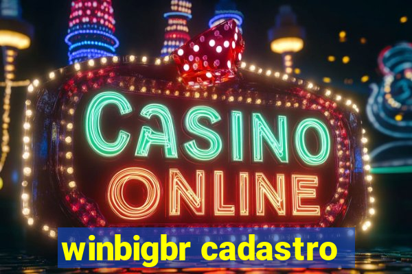 winbigbr cadastro