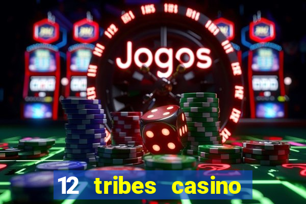 12 tribes casino promo code