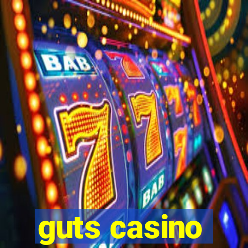 guts casino