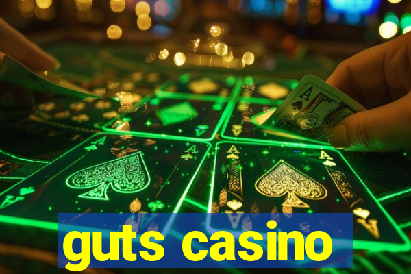 guts casino